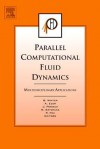 Parallel Computational Fluid Dynamics 2004: Multidisciplinary Applications - Gabriel Winter, Jacques Periaux, Pat Fox