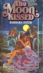 The moonkissed - Barbara Faith