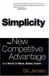 Simplicity: The New Competitive Advantage in a World of More, Better, Faster - Bill Jensen, William D. Jensen