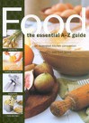 Food: The Essential A-Z Guide - Kim Rowney, Lulu Grimes, John Newton, Kay Halsey