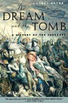 The Dream and the Tomb: A History of the Crusades - Pierre Stephen Robert Payne, Pierre Stephen Robert Payne