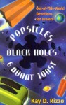 Popsicles, Black Holes & Burnt Toast: Out-Of-This-World Devotions for Juniors - Kay D. Rizzo