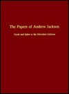 The Papers of Andrew Jackson: Guide and Index to the Microfilm Editions - Harold D. Moser