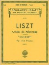 Annee de Pelerinage - Book 1: "Suisse": Piano Solo - Liszt Franz, Rafael Joseffy