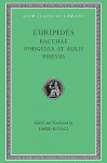 Bacchae. Iphigenia at Aulis. Rhesus - Euripides, David Kovacs