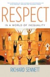 Respect in a World of Inequality - Richard Sennett