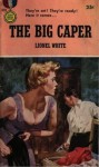 The Big Caper - Lionel White