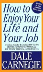 How To Enjoy Your Life And Your Job - Dale Carnegie