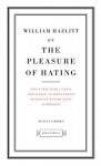 On the Pleasure of Hating - William Hazlitt