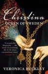 Christina Queen Of Sweden - Veronica Buckley