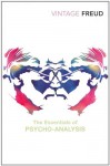 The Essentials of Psycho-analysis - Sigmund Freud, Anna Freud, James Strachey