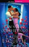 Tan veloz como el deseo - Laura Esquivel