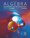 Algebra: Beginning and Intermediate (Textbooks Available with Cengage Youbook) - Richard N. Aufmann, Joanne S. Lockwood