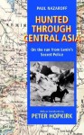 Hunted Through Central Asia: On the Run from Lenin's Secret Police - Paul Nazaroff, Malcolm Burr, Peter Hopkirk