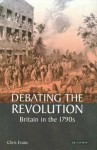 Revolution Debate: Britain in the 1790s - Chris Evans