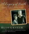 A Legacy of Faith: Things I Learned from My Father - Ruth Graham, Stacy Mattingly