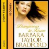 Dangerous to Know - Barbara Taylor Bradford