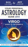 Your Personal Astrology Guide 2013 Virgo - Rick Levine, Jeff Jawer