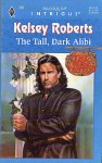 The Tall, Dark Alibi - Kelsey Roberts