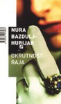 Okrutnost raja - Nura Bazdulj-Hubijar