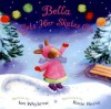 Bella Gets Her Skates On - Ian Whybrow, Rosie Reeve