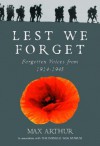 Lest We Forget: Forgotten Voices from 1914-1945 - Max Arthur