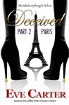 Deceived - Part 2 Paris - Eve Carter