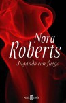 Jugando Con Fuego - Encarna Quijada Vargas, Nora Roberts