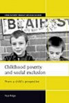 Childhood poverty and social exclusion: From a child's perspective - Tess Ridge