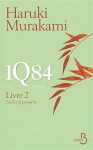 1Q84 - Livre 2, Juillet-Septembre (1Q84,#2) - Haruki Murakami