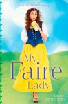 My Faire Lady - Laura Wettersten