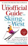 The Unofficial Guide To Skiing In The West - Lito Tejada-Flores, Seth Masia, Bob Sehlinger, Ed Chauner