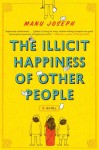 The Illicit Happiness of Other People - Manu Joseph