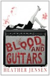 Blood and Guitars - Heather Jensen