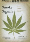 Smoke Signals: A Social History of Marijuana: Medical, Recreational, and Scientific - Martin A. Lee