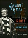 Without You: A Memoir of Love, Loss, and the Musical Rent (MP3 Book) - Anthony Rapp