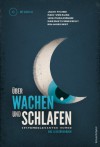 Über Wachen und Schlafen: Systemrelevanter Humor - Marc-Uwe Kling, Sebastian Lehmann, Julius Fischer, Maik Martschinkowsky, Kolja Reichert