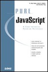 Pure JavaScript: A Code-Intensive Premium Reference - Jason D. Gilliam, Charlton Ting, Jason Gilliam