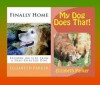 Dog Lover's Books About Dogs: Finally Home and My Dog Does That! - Elizabeth Parker