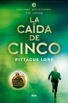 La Caída de Cinco (Legados de Lorien, #4) - Pittacus Lore