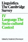 Linguistics: The Cambridge Survey: Volume 4, Language: The Socio-Cultural Context - Frederick J. Newmeyer