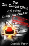 Der Zeit-Zwirbel-Effekt und seine Knöpfchendrücker (Leseprobe): Drei von elf Kurzgeschichten (German Edition) - Daniela Rohr