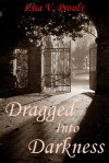 Dragged Into Darkness - Lisa V. Proulx