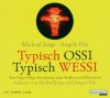 Typisch Ossi-Typisch Wessi - Michael Jürgs