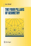 The Four Pillars of Geometry - John Stillwell