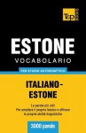 Vocabolario Italiano-Estone Per Studio Autodidattico - 3000 Parole - Andrey Taranov