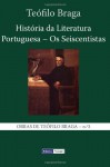 Historia Da Literatura Portuguesa - OS Seiscentistas - Teófilo Braga