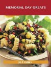 Memorial Day Greats: Delicious Memorial Day Recipes, the Top 87 Memorial Day Recipes - Jo Franks