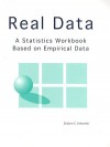 Real Data: A Statistics Workbook Based on Empirical Data - Zealure C. Holcomb