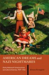 American Dreams and Nazi Nightmares: Early Holocaust Consciousness and Liberal America, 1957-1965 (Brandeis Series in American Jewish History, Culture, and Life) - Kirsten Fermaglich